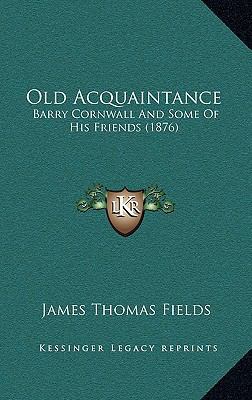 Old Acquaintance: Barry Cornwall and Some of Hi... 1164962590 Book Cover