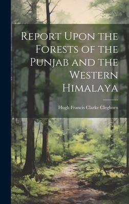 Report Upon the Forests of the Punjab and the W... 1020071907 Book Cover