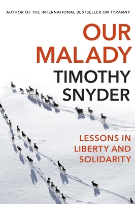 Our Malady: Lessons in Liberty and Solidarity 1847926665 Book Cover