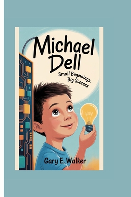 Michael Dell: Small Beginnings, Big Success B0F8V98JXQ Book Cover