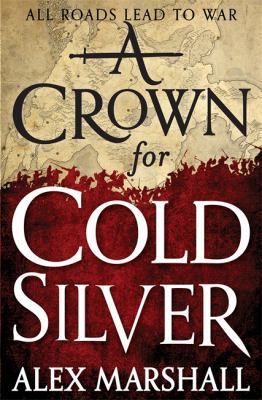 A Crown for Cold Silver: Book One of the Crimso... 0356505197 Book Cover