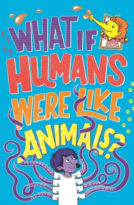What If Humans Were Like Animals? 1780557213 Book Cover