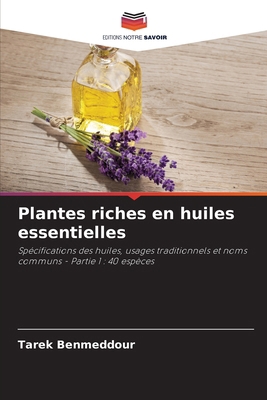 Plantes riches en huiles essentielles [French] 6207196279 Book Cover