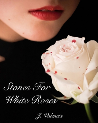 Stones For White Roses 1006667490 Book Cover
