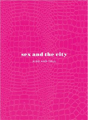 Sex and the City: Kiss and Tell 0743456815 Book Cover