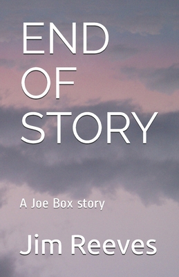 End of Story: A Joe Box story 1713201232 Book Cover