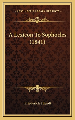 A Lexicon To Sophocles (1841) 1165292416 Book Cover