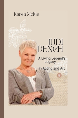 Judi Dench: A Living Legend's Legacy in Acting ... B0CPW83R56 Book Cover