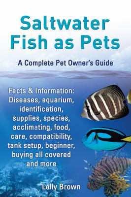 Saltwater Fish as Pets. Facts & Information: Di... 0989658465 Book Cover