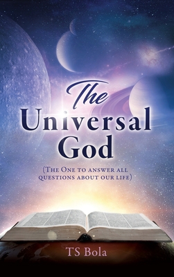 The Universal God: (The One to answer all quest... 1631295926 Book Cover