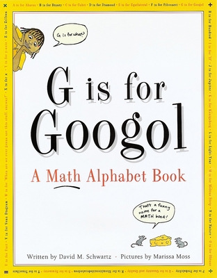 G is for Googol: A Math Alphabet Book 1883672589 Book Cover