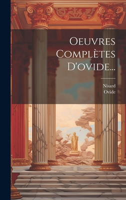 Oeuvres Complètes D'ovide... [French] 1019516186 Book Cover