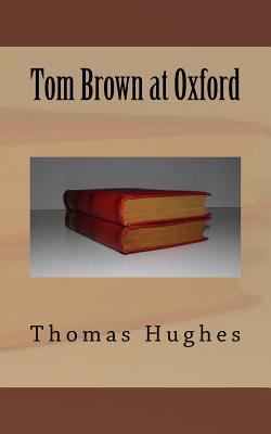 Tom Brown at Oxford 172475453X Book Cover