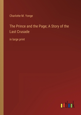 The Prince and the Page; A Story of the Last Cr... 3368623745 Book Cover