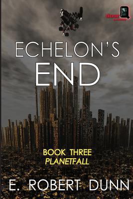Echelon's End, Book Three: Planetfall 0615917534 Book Cover