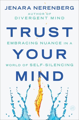 Trust Your Mind: Embracing Nuance in a World of... 0063317095 Book Cover