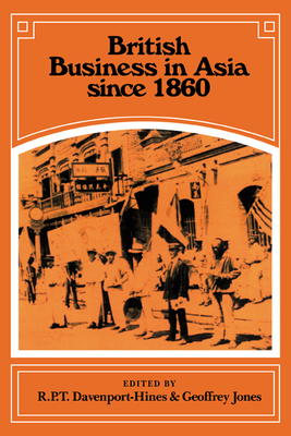 British Business in Asia Since 1860 052153058X Book Cover