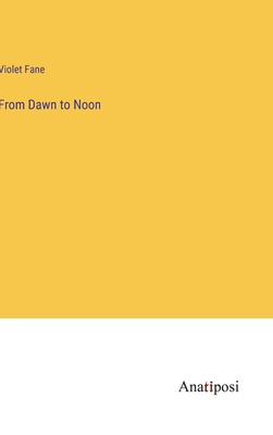 From Dawn to Noon 3382808137 Book Cover