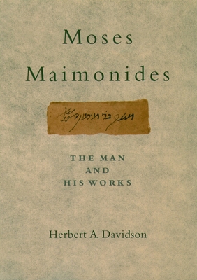 Moses Maimonides: The Man and His Works 019517321X Book Cover
