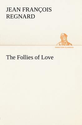 The Follies of Love 3849147460 Book Cover