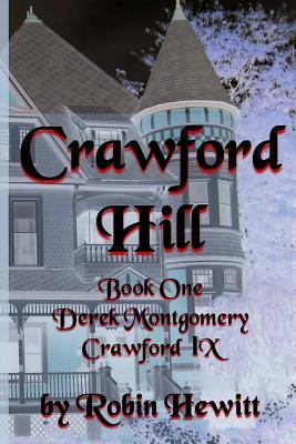 Crawford Hill: Book One: Derek Montgomery Crawf... 1480121770 Book Cover