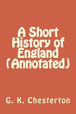 A Short History of England (Annotated) 1533620369 Book Cover