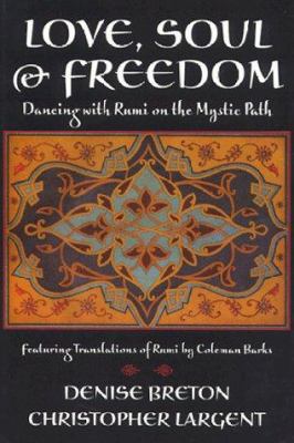 Love, Soul & Freedom: Dancing with Rumi on the ... 1568382073 Book Cover