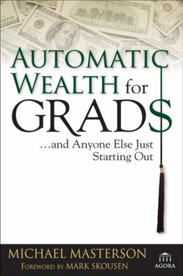 Automatic Wealth for Grads... and Anyone Else J... B001E3AYWG Book Cover