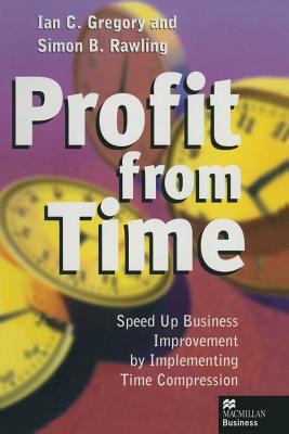 Profit from Time: Speed Up Business Improvement... 1349145939 Book Cover