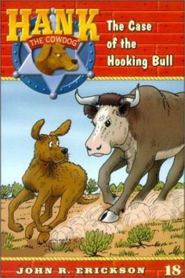 Hank The Cowdog #18: The Case Of The Hooking Bull 073667540X Book Cover