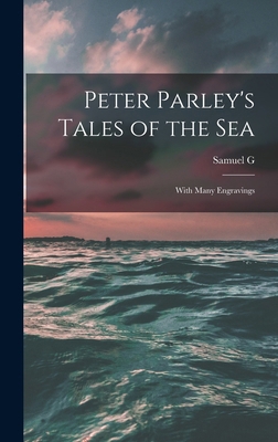 Peter Parley's Tales of the Sea: With Many Engr... 1018113010 Book Cover