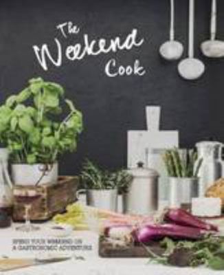The Weekend Cook 1472392523 Book Cover