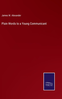 Plain Words to a Young Communicant 3375141351 Book Cover