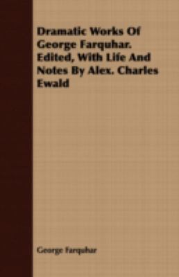 Dramatic Works Of George Farquhar. Edited, With... 1408659336 Book Cover