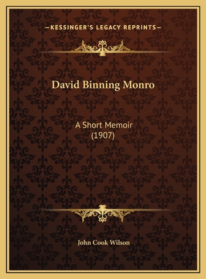 David Binning Monro: A Short Memoir (1907) 1169402305 Book Cover