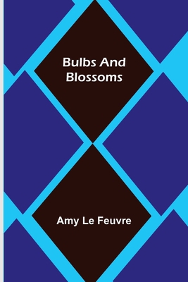 Bulbs and Blossoms 9356086990 Book Cover