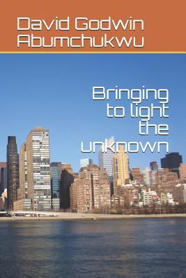 Bringing to Light the Unknown 1792087926 Book Cover