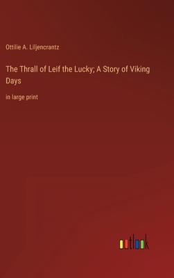 The Thrall of Leif the Lucky; A Story of Viking... 3368332872 Book Cover