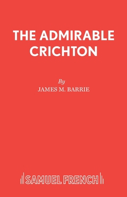The Admirable Crichton 0573010021 Book Cover