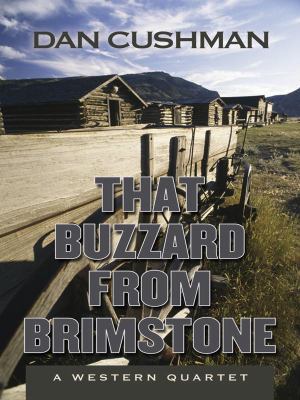 That Buzzard from Brimstone: A Western Quartet 159414690X Book Cover