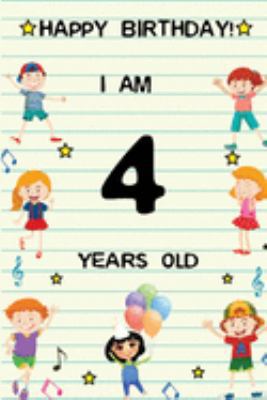 Paperback Happy Birthday! I am 4 Years Old: Cute Birthday Journal for Kids, Girls and Teens, 100 Pages 6 x 9 inch Notebook for Writing and Creative Use Book