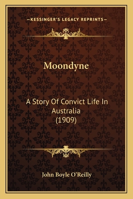 Moondyne: A Story Of Convict Life In Australia ... 1163933899 Book Cover