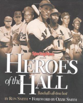 Heroes of the Hall: Baseball's All-Time Best 0892046880 Book Cover