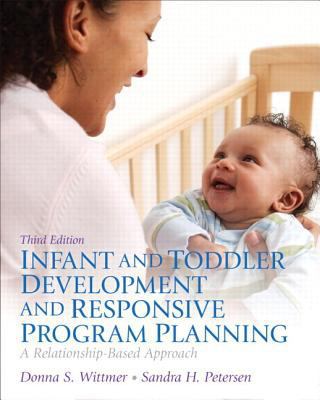 Infant and Toddler Development and Responsive P... 0133413748 Book Cover