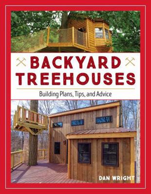 Backyard Treehouses: Building Plans, Tips, and ... 1493029851 Book Cover