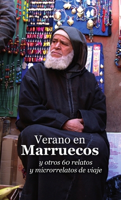 Verano en Marruecos y otros 60 relatos y micror... [Spanish] 1291556370 Book Cover
