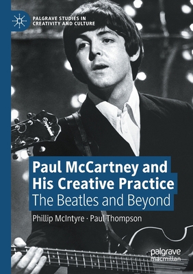 Paul McCartney and His Creative Practice: The B... 3030791025 Book Cover