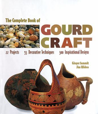 The Complete Book of Gourd Craft: 22 Projects *... 1887374558 Book Cover