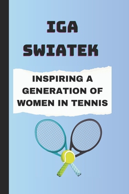 IGA Swiatek: Inspiring a Generation of Women in...            Book Cover