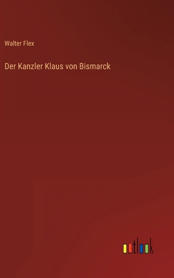 Der Kanzler Klaus von Bismarck [German] 3368477056 Book Cover